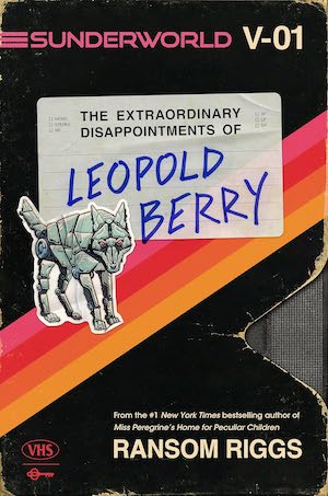 Sunderworld Vol. I The Extraordinary Disappointments of Leopold Berry