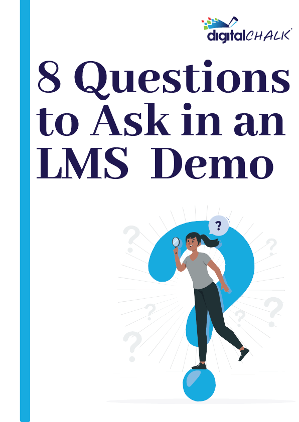 Digital Chalk 8 Questions To Ask In An LMS Demo cover2